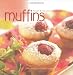 Books : Muffins: Sweet and Savory Comfort Food