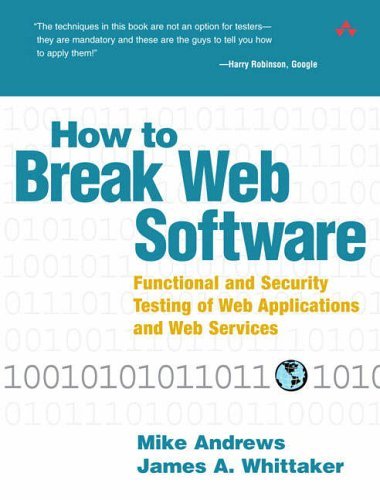 How to Break Web Software: Functional and Security Testing of Web Applications and Web Services by Mike Andrews (2-Feb-2006) Paperback