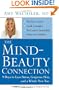 The Mind-Beauty Connection: 9 Days to Less Stress, Gorgeous Skin, and a Whole New You.
