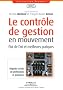 Le contr�le de gestion en mouvement : �tat de l'art et meilleures pratiques. Regards crois�s de professeurs et praticiens.