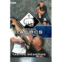 Defensive Tactics - Volume Four: Taking Weapons