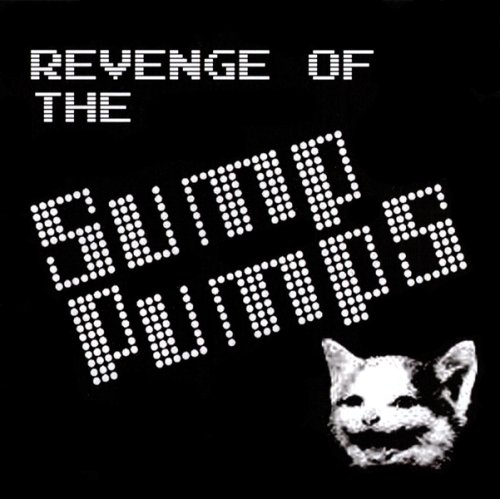 CD-Charts  Search : Revenge of the Sump Pumps