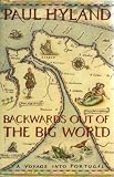 Backwards out of the big world : a voyage into Portugal