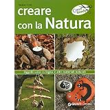 Creare con la natura. Oggetti unici in legno e altri materiali naturalidi Valentina Cipriani