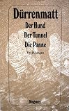 Der Hund/Der Tunnel/Die Panne