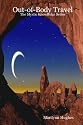 Out-Of-Body Travel: The Mystic Knowledge Series