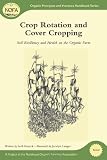 Crop Rotation and Cover Cropping: Soil Resiliency and Health on the Organic Farm (Organic Principles and Practices Handbook)