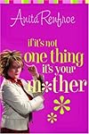 If It's Not One Thing, It's Your Mother