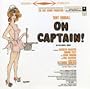 Oh Captain! (1958 Original Broadway Cast)