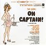 Oh Captain! (1958 Original Broadway Cast)