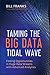 Taming The Big Data Tidal Wave: Finding Opportunities in Huge Data Streams with Advanced Analytics (Wiley and SAS Business Series)