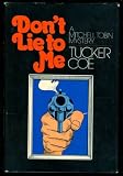  Don't Lie to Me:  Tucker Coe