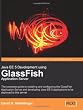 Java EE 5 Development using GlassFish Application Server: The complete guide to installing and configuring the GlassFish Application Server and ... 5 applications to be deployed to this server
