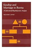 Kinship and marriage in Burma : a cultural and psychodynamic analysis