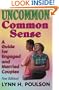 Uncommon Common Sense: A Guide for Engaged and Married Couples