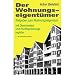 Der Wohnungseigent�mer: Ratgeber zum Wohnungseigentum