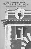 The classical vernacular : architectural principles in an age of nihilism