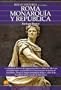 Breve Historia de Roma I. MonarquIa y República. (Spanish Edition)