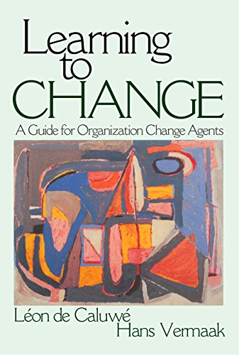 Learning to Change: A Guide for Organization Change Agents