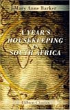 A Year\'s Housekeeping in South Africa