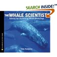 The Whale Scientists: Solving the Mystery of Whale Strandings (Scientists in the Field) A Junior Library Guild Selection by Fran Hodgkins