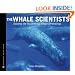 The Whale Scientists: Solving the Mystery of Whale Strandings (Scientists in the Field) A Junior Library Guild Selection