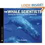 The Whale Scientists: Solving the Mystery of Whale Strandings (Scientists in the Field) A Junior Library Guild Selection