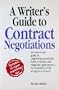 A Writer's Guide to Contract Negotiations/an Easy-To-Use Guide to Negotiating Profitable Book Contracts and Magazine Agreements-By Yourself or With an