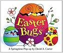 Easter Bugs: A Springtime Pop-up by David A Carter
