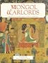 The Mongol Warlords: Ghengis Khan, Kublai Khan, Hulegu, Tamerlane (Heroes & warriors)