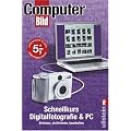 Schnellkurs Digitalfotografie & PC: Einlesen, archivieren, bearbeiten