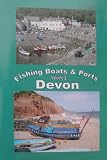 The Fishing Boats and Ports of Devon: v. 2: An Alternative Way to Explore Devon: v. 2