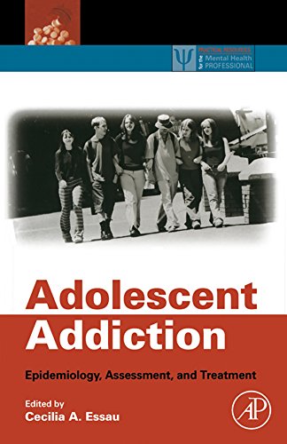Adolescent Addiction: Epidemiology, Assessment, and Treatment (Practical Resources for the Mental Health Professional)