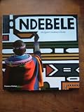 Produkt-Bild: Ndebele. The Art of an African Tribe. Photographs and text by Margaret Courtney-Clarke.Foreword by David Goldblatt. With 188 colour photographs