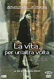 La Vita, Per Un`Altra Volta