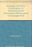 Strategy and policy formation : a multifunctional orientation