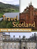 Travel Scotland  - Illustrated Guide & Maps. Incl. Edinburgh, Aberdeen, Glasgow, Inverness & more. Bonus: FREE Sudoku Puzzles & "Ivanhoe" and "Letters ... by Sir Walter Scott (Mobi Travel)