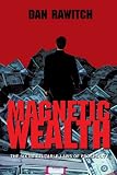 Magnetic Wealth: The Six Irrefutable Laws of Prosperity