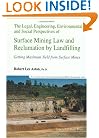The Legal, Engineering, Environmental and Social Perspectives of Surface Mining Law and Reclamation by Landfilling: Getting Maximum Yield from Surface Mines
