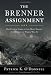 The Brenner Assignment: The Untold Story of the Most Daring Spy Mission of World War II