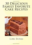 30 Delicious Family Favorite Cake Recipes