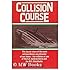 Collision course: The classic story of the most extraordinary sea disaster of our times--the collision at sea of the S.S. Andrea Doria and the M.S. Stockholm
