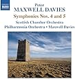 Maxwell Davies: Symphonies Nos 4 & 5