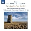 Maxwell Davies: Symphonies No. 4 & 5 (Scottish Chamber Orchestra; Philharmonia Orchestra; Peter Maxwell Davies) (Naxos: 8572351)