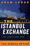 The Istanbul Exchange: A Yael Azoulay Short Story (eBook Original) by Adam LeBor The Istanbul Exchange: A Yael Azoulay Short Story (eBook Original) by Adam LeBor