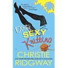 Dirty Sexy Knitting by Christie Ridgway