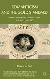 Romanticism and the gold standard : money, literature, and economic debate in Britain 1790-1830