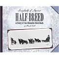 Half-Breed (A Story of the Klondike Gold Rush) (Scrapbooks of America) (Reinforced Hardcover)