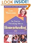 So You're Thinking About Homeschooling: Fifteen Families Show How You Can Do It