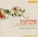 Pastyme with Good Companye: Music at the Court of Henry VIII